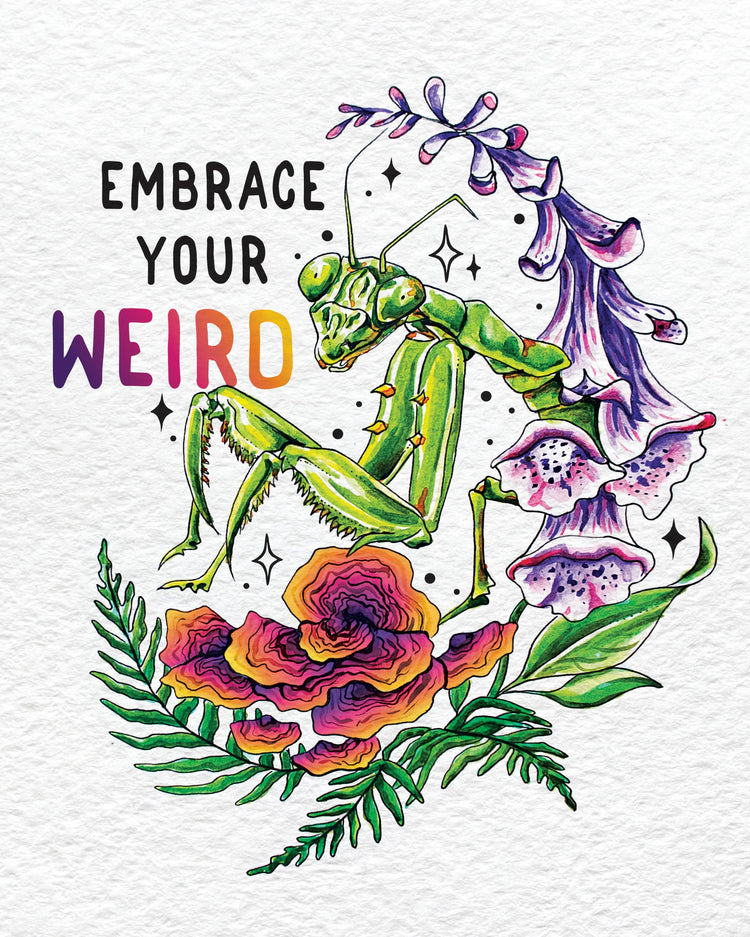 Embrace Your Weird watercolor artwork, praying mantis with foxglove and ferns