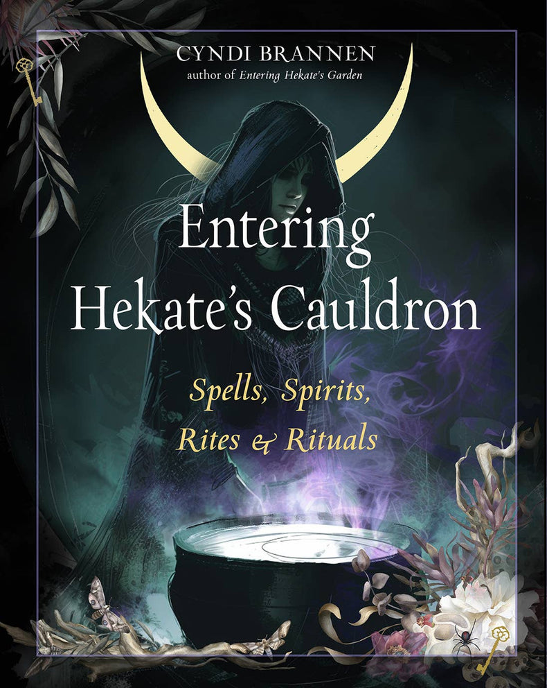 Book cover of Entering Hekate’s Cauldron with hooded figure, cauldron, moon, and mystical flowers