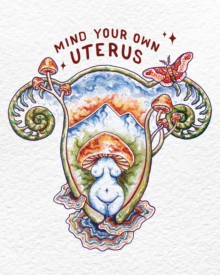 Mind Your Own Uterus watercolor artwork with mountains, mushrooms and moths