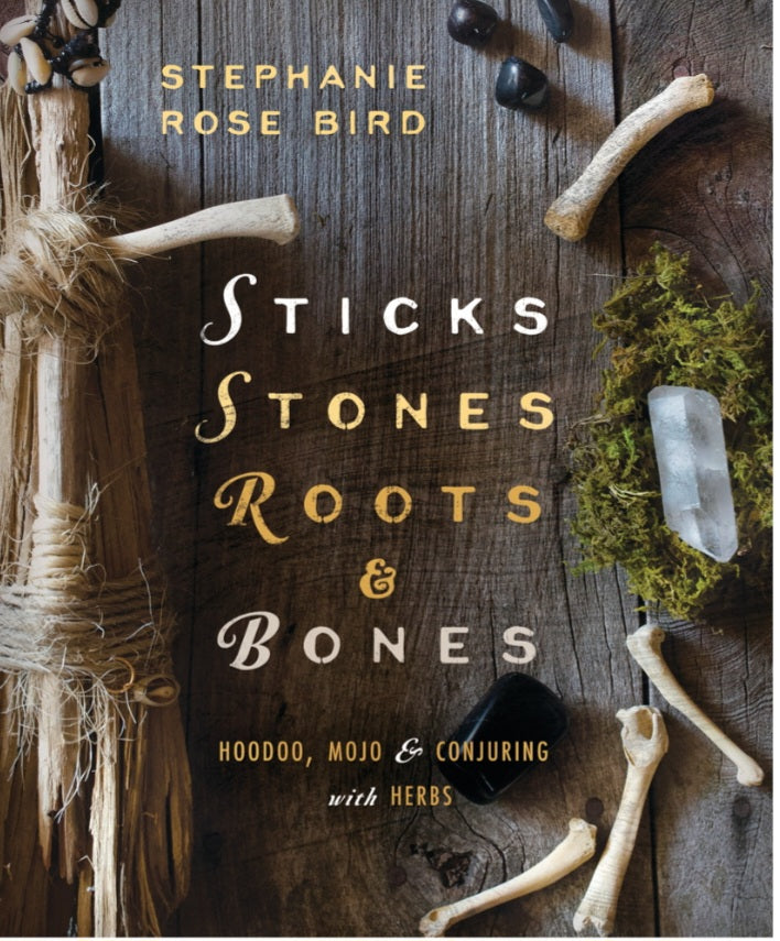 Sticks Stones Roots & Bones