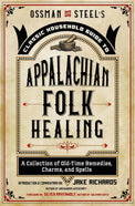 Book cover of 'Appalachian Folk Healing' featuring vintage design, mortar and pestle graphic, and subtitle about old-time remedies, charms, and spells.