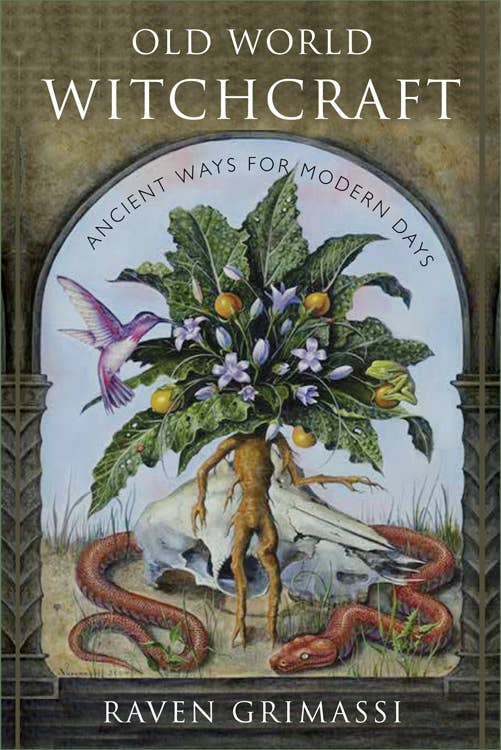 Book cover of 'Old World Witchcraft' featuring a mandrake root, snake, skull, and hummingbird.
