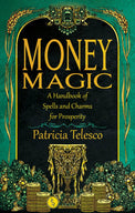 Money Magic book cover featuring gold coins, ornate chalice, crystals, and magical prosperity symbols.