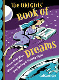 Book cover of 'The Old Girls' Book of Dreams' with illustrated woman reading, stars, and moon, metaphysical theme