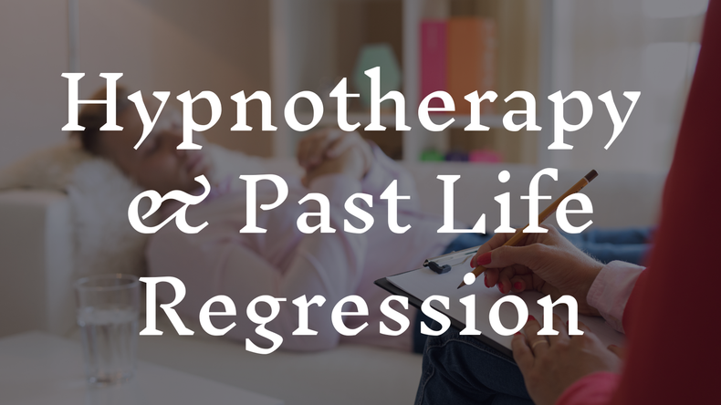 Hypnotherapy & Past Life Regression