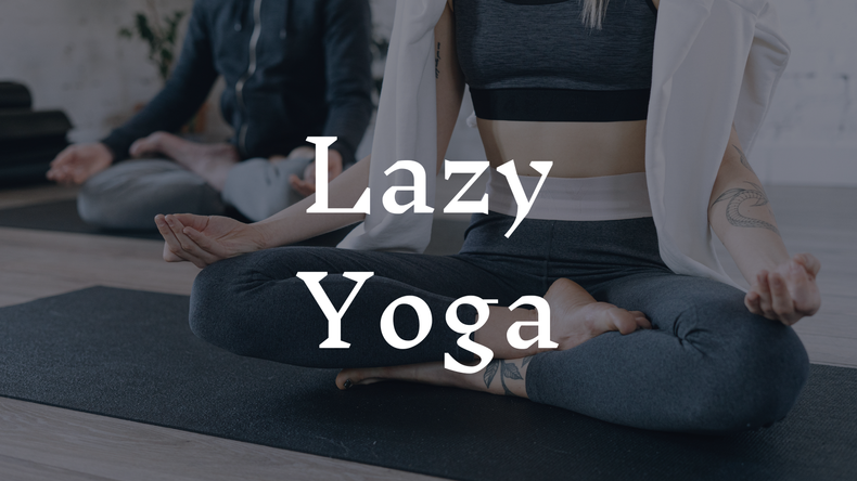 Lazy Yoga